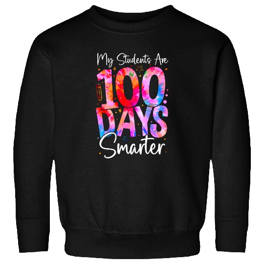 My Students Are 100 Days Smarter 100th Day Of School Teacher 1 Sweatshirts