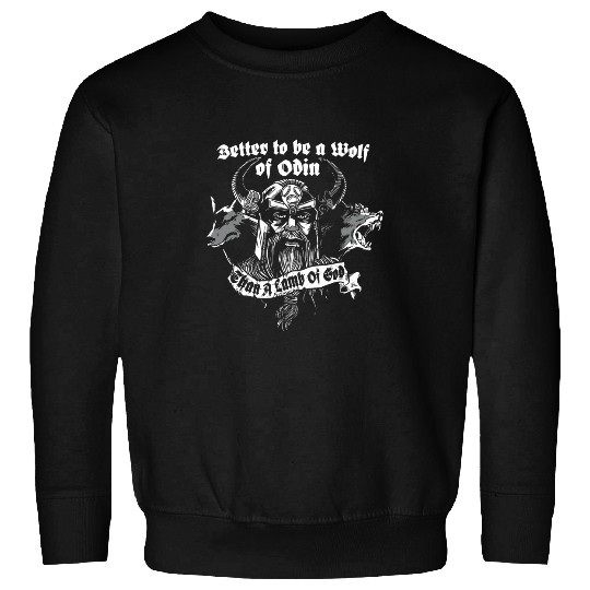 Coyote Mammal Better To Be A wolfs Of Odin Than A Lamb Of God Funny Viking Sweatshirts