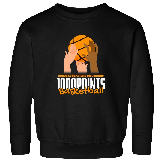 Sport Basketball 1000 Points Basketball Scorer High School Basketball Player 22 Sweatshirts