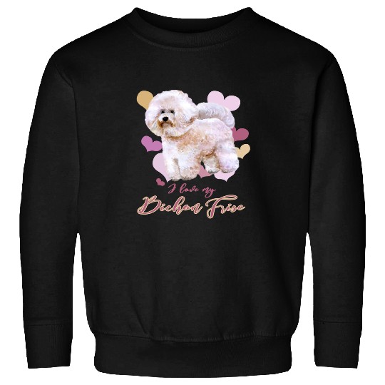 Bichon Pet Frise I Love My Bichon Frise Especially for Bichons Frise Sweatshirts