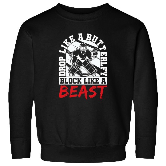 Sport Hockey Drop Like A Butterfly Drop Like A Beast For Hockey Players Sweatshirts