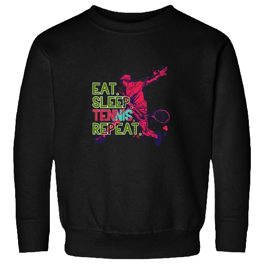 Sport Tennis Play tennis Eat. Sleep. Tennis. Repeat. Sweatshirts