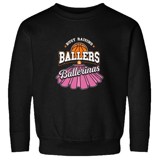 Sport Baseball Busy Raising Ballers And Ballerinas Fun Dance Mom Sweatshirts