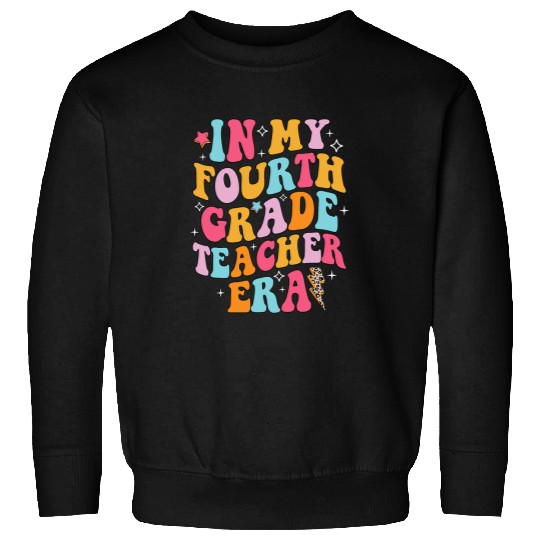 In My Fourth Grade Teacher Era Back To School 4th Grade Cool Sweatshirts