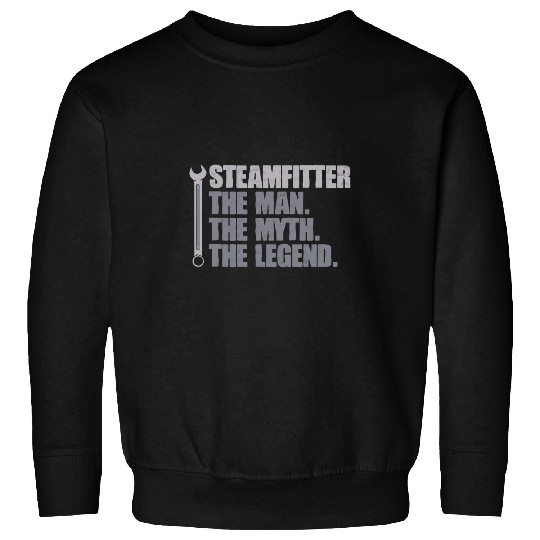 The Man The Myth The Legend Funny Repairman Steamfitter Sweatshirts