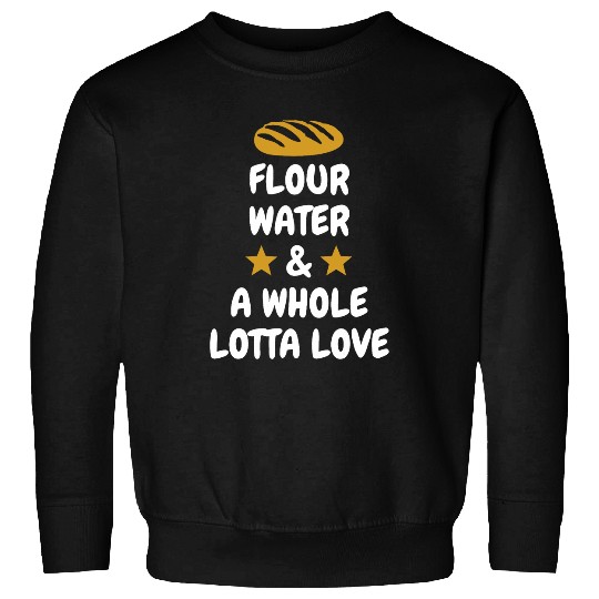 Flour Water A Whole Lotta Love Sourdough Starter 2 Sweatshirts