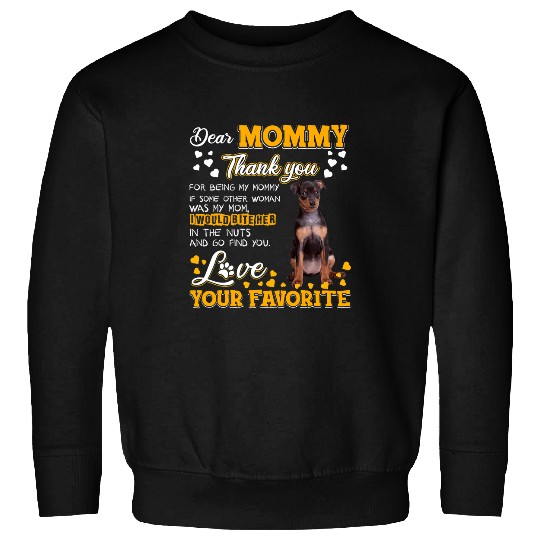 Miniature Pinscher Pet Dear Mommy Thank You For Being My Mommy Sweatshirts