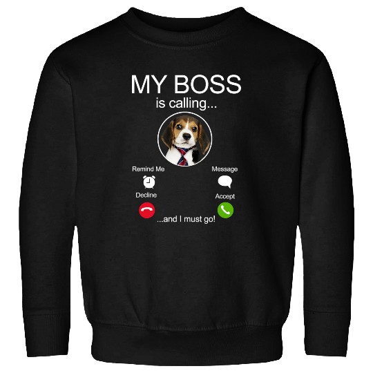 Beagle Pet My DOG Boss Is Calling and I must go Funny Beagle 62 Sweatshirts