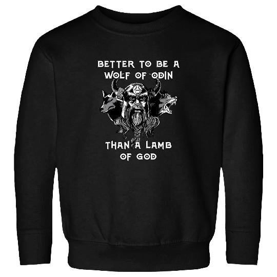 Coyote Mammal Better To Be A wolfs Of Odin Than A Lamb Of God Viking 6 Sweatshirts
