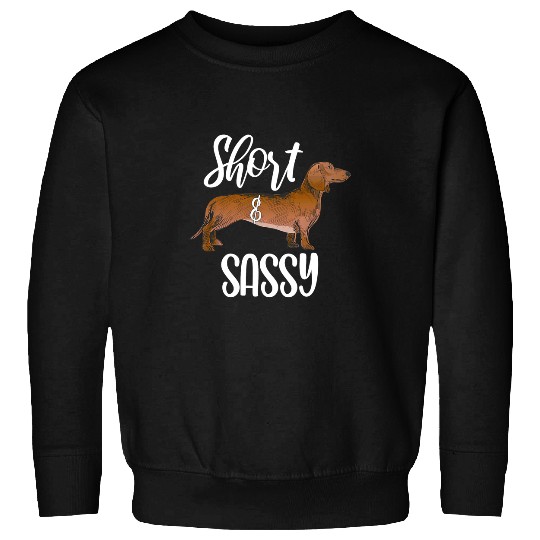 Dachshund Pet Short and Sassy Dachshund Gift for Dog Breed Foxhound Lovers Sweatshirts