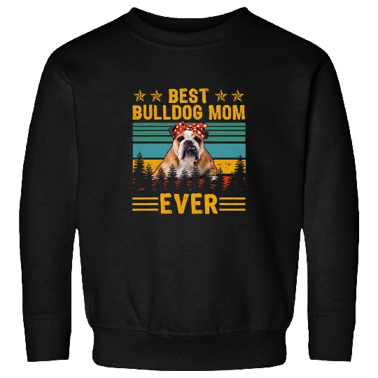 English Bulldog Pet Vintage Retro bests Bulldog Mom Ever Dog Lover Mothers Day 217 Sweatshirts