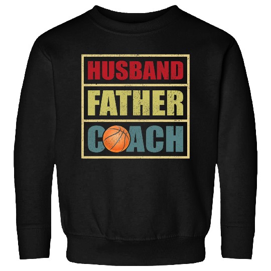 Sport Basketball Mens Funny Husband Father Basketball Coachs Fathers Day Sweatshirts