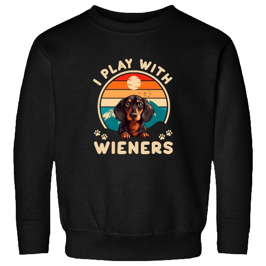 Dachshund Pet I Play With Wieners Weiner Doxie Dog Lover Retro Sweatshirts