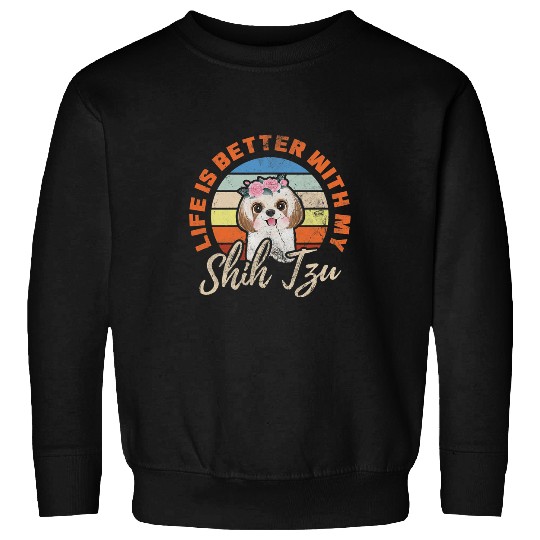 Shih Tzu Pet Life Is Better With My Shih Tzu Shihtzu Owner Kawaii vintages Sweatshirts