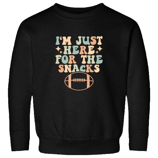 Sport American Football Retro Im Just Here For The Snacks Fantasy Football Sweatshirts
