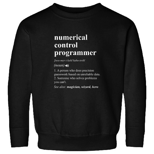 Numerical Control Programmer Funny Dictionary Definition Sweatshirts