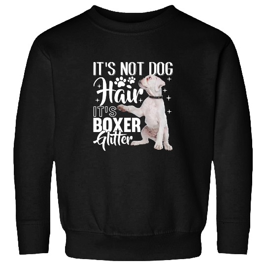 Boxer Pet Not Dog Hair its Glitter White Boxer Sweatshirts