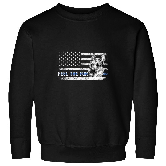 K9 Pet Feel The Fur Funny K9 Unit Police Dog Law Enforcement Sweatshirts