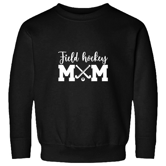 Sport Hockey Field Hockey Mom Of A Field Hockey Player Mama Sweatshirts