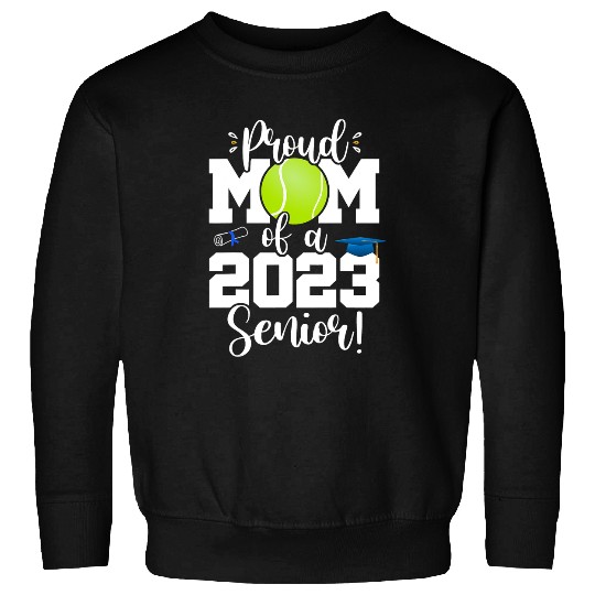 Sport Tennis Mom Senior Year Class of Senior Sweatshirts