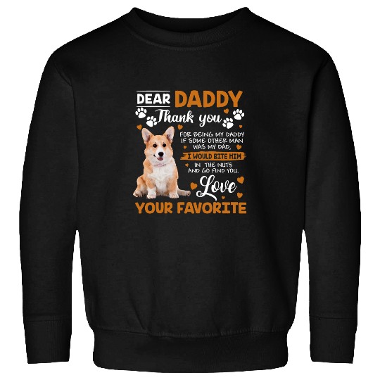 Corgi Pet Dog Dear Daddy Thank You For Being My Daddy Sweatshirts