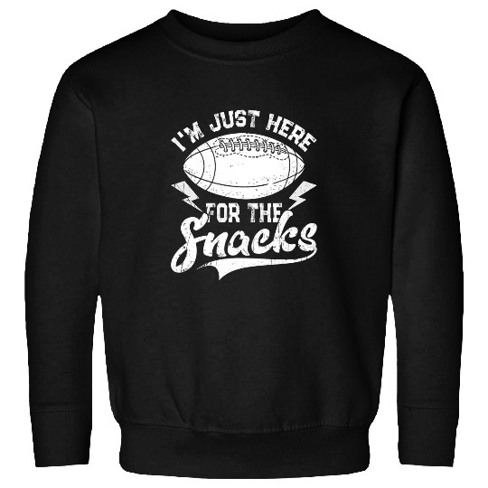 Sport American Football Im Just Here For The Snacks Retro American Sweatshirts