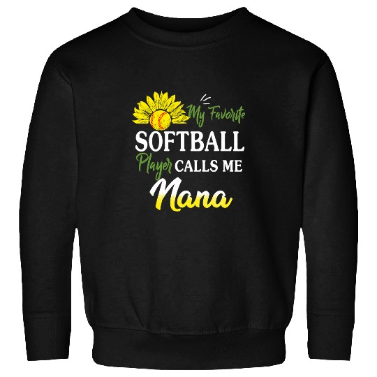 Softball Gift My Favorite Softball Player Calls Me Nana Sunflower Sweatshirts