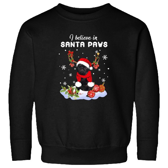Pug Pet Dog I Believe In Santa Paws Reindeer Christmas 317 Sweatshirts
