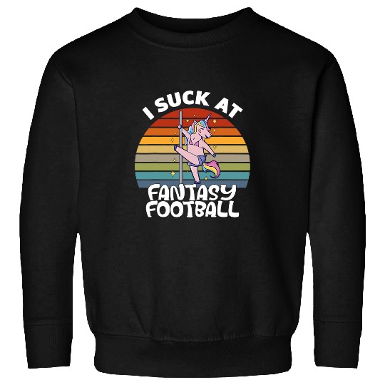 Sport American Football Mens I Suck A Fantasy Football Funny Fantasy Football Loser Sweatshirts