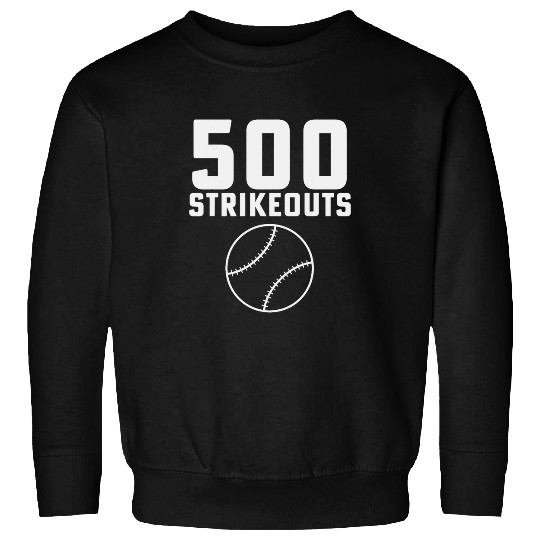 Sport Baseball 500 Strikeouts Softball Pitcher Baseball Pitcher Sweatshirts
