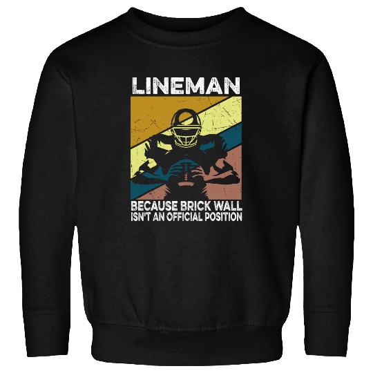 Sport American Football Lineman Brick Wall Isnt An Official Position Football Retro Sweatshirts