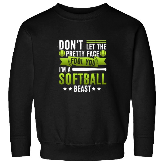 Sport Softball Dont Let The Pretty Face Fool You Im A Softball Beast 4 Sweatshirts