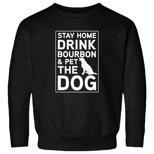 Dachshund Pet Stay homes Drink Bourbon and pet the Dog Hound Dachshund 8 Sweatshirts