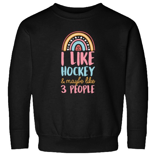 Sport Hockey I Like Hockey And Maybe Like 3 People Bohemian Rainbow Sweatshirts