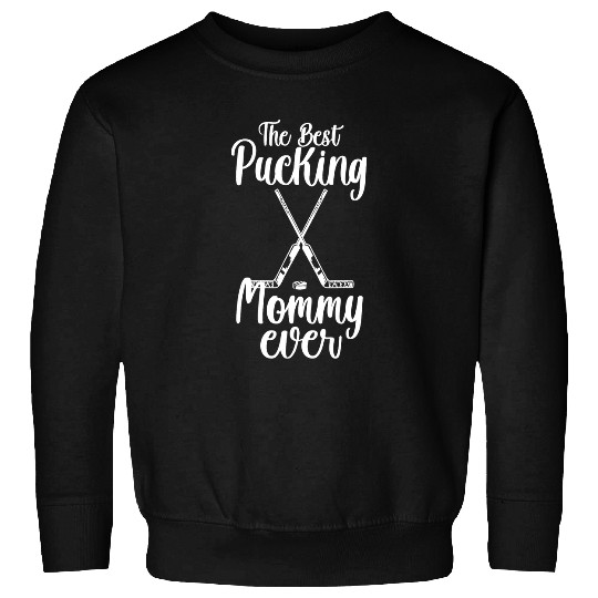 Sport Hockey women The bests pucking mom ever funny hockey sports lover Sweatshirts