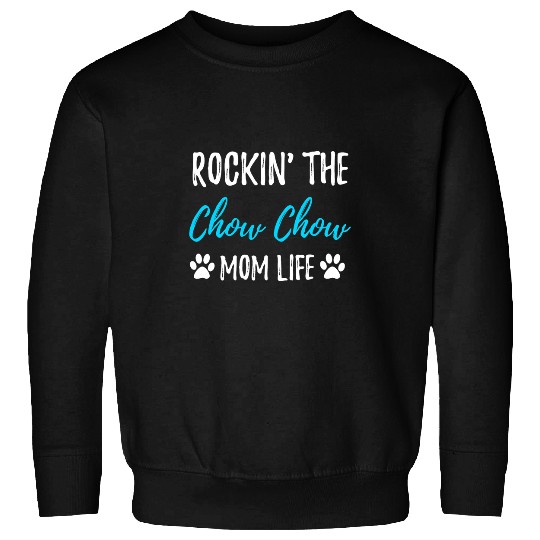 Chow Chow Pet Rocking The Chow Chow Mom Life Funny Dog Lovers Sweatshirts