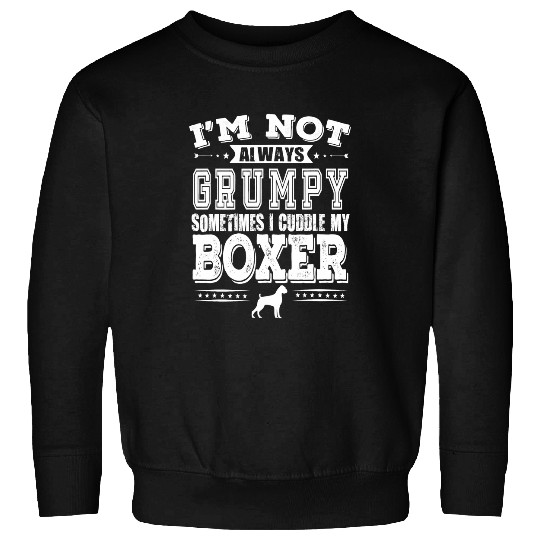 Boxer Pet Owners Are Not Always Grumpy Funny Sweatshirts