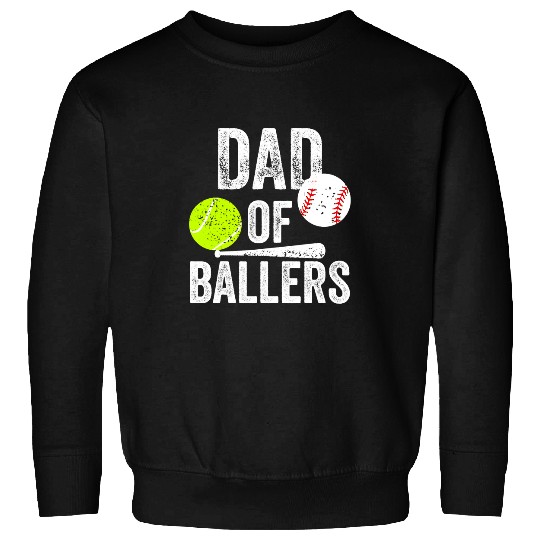 Sport Baseball Mens Dad of Ballers Tennis Baseball Dad Funny Phrase Fathers Day Sweatshirts