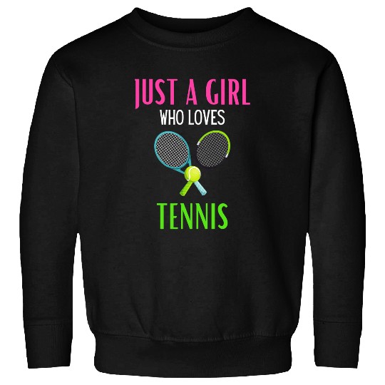 Sport Tennis Just A Girl Who Loves Tennis Funny Sweatshirts