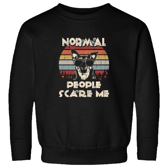 Dutch Shepherd Pet Normal People Scare Me not My Sweatshirts