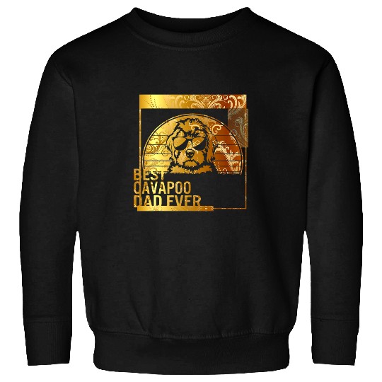 Cavapoo Pet bests Cavapoo Dad Ever dog dad gifts for men Dog Father Pet O Sweatshirts