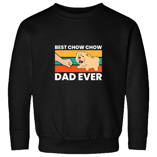 Chow Chow Pet Owner Dad bests Chow Chow Dad Ever Sweatshirts