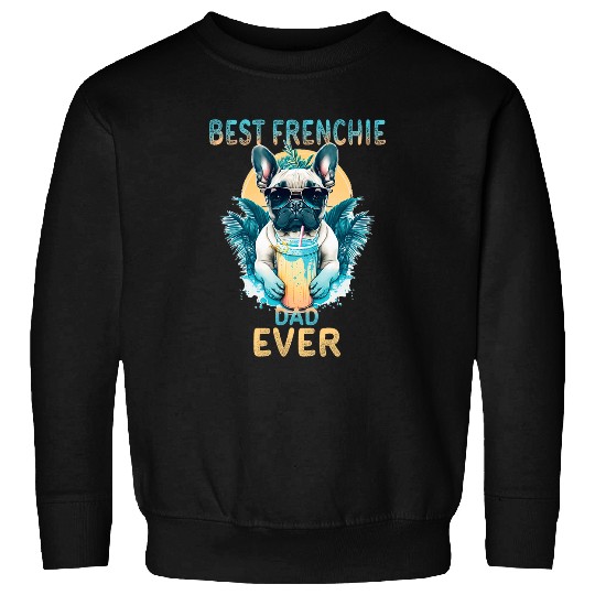 French Bulldog Pet bests Frenchie Dad Proud To Be A Frenchie Lover Sweatshirts