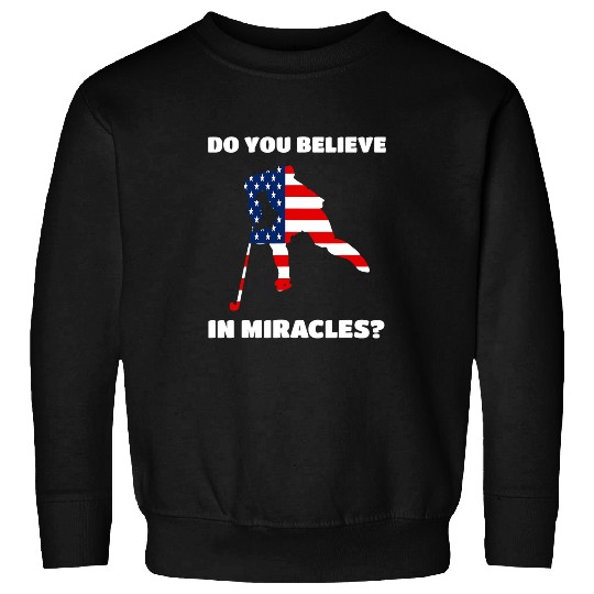 Sport Hockey Do You Believe In Miracles 1980 USA Hockey Quote 2 Sweatshirts