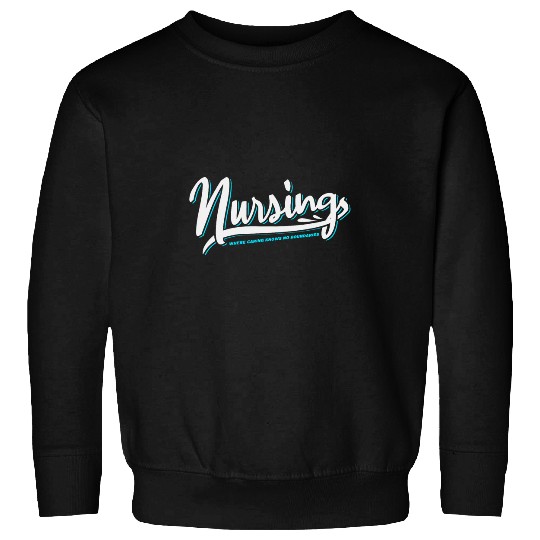 Nursing Where Caring Knows No Boundaries Sweatshirts