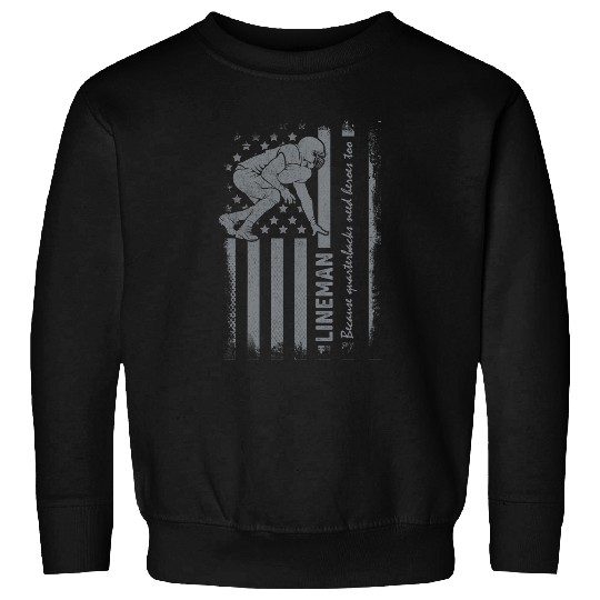 Sport American Football Lineman Because Quarterbacks Need Heroes Football Linemen 17 Sweatshirts