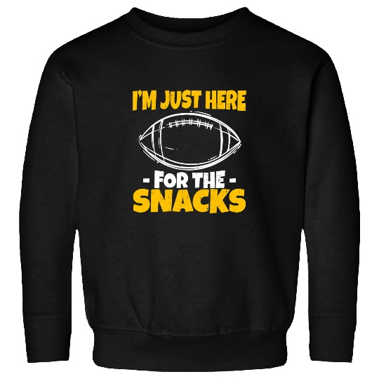 Sport American Football Im Just Here For The Snacks Funny American Football 3 Sweatshirts