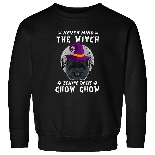 Chow Chow Pet Never Mind The Witch Beware Of Chow Chow Dog Halloween Sweatshirts