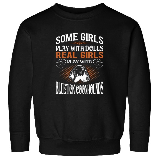 Coonhound Pet Real Girls Play With Bluetick Coonhound Dog Pet Lovers Sweatshirts