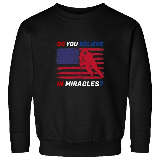 Sport Hockey Do You Believe In Miracles 1980 USA Hockey Quote Sweatshirts